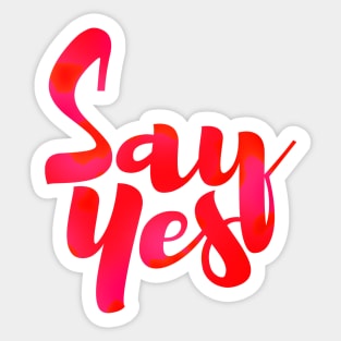 SAY YES Sticker